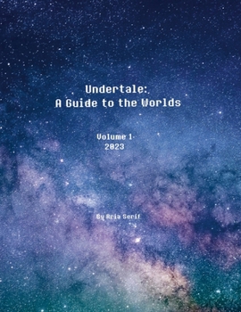 Paperback Undertale: A Guide to the Worlds: Volume 1 Book