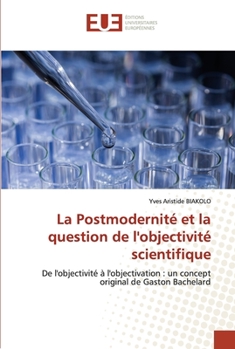 Paperback La Postmodernité et la question de l'objectivité scientifique [French] Book