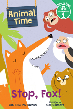 Stop, Fox! (Animal Time: Time to Read, Level 1)