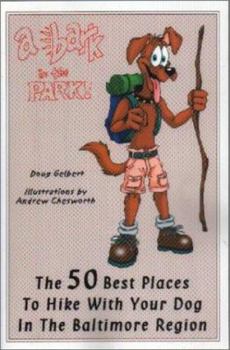 Paperback A Bark in the Park: The 50 Best Places to Hike with Your Dog in the Baltimore Region Book