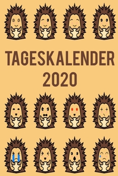 Takeskalender 2020: Tagesplaner 2020 Für Igel Liebhaber  I 12 Monate Januar - Dezember I 6x9 ca. A5 Format  I Eine Seite Pro Tag I Für DetaillierteTagesplanung (German Edition)