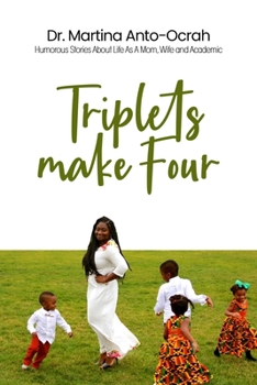 Paperback Triplets Make Four: Humorous Stories About Life As A Mom, Wife and Academic Book
