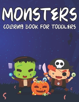 Paperback Monsters Coloring Book For Toddler: Fun And Color For Monsters Coloring Book (Volume 2) Book