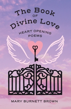 Paperback The Book of Divine Love: Heart Opening Poems Book