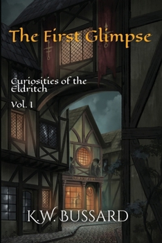 The First Glimpse (Curiosities of the Eldritch)