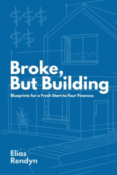 Paperback Broke, But Building: Blueprints for a Fresh Start to Your Finances Book
