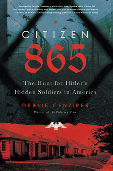 Hardcover Citizen 865: The Hunt for Hitler's Hidden Soldiers in America Book
