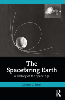 Paperback The Spacefaring Earth: A History of the Space Age Book