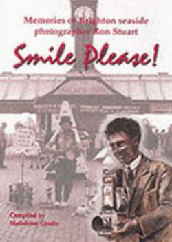 Smile Please!: Memories of Brighton Seaside Photographer Ron Stuart