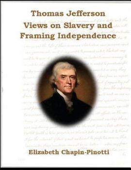 Paperback Thomas Jefferson: Views on Slavery and Framing Independence: Non-Fiction Common Core Readings Book