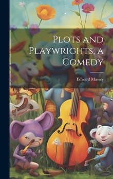 Hardcover Plots and Playwrights, a Comedy Book