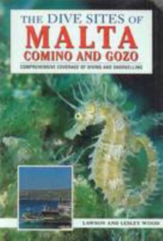 Paperback The Dive Sites of Malta, Comino and Gozo: Comprehensive Coverage of Diving and Snorkelling Book