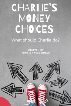 Paperback Charlie's Money Choices: What should Charlie do? Book