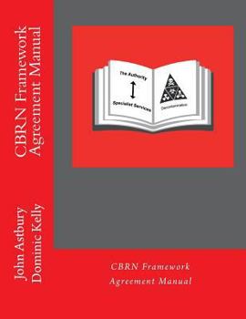 Paperback CBRN Framework Agreement Manual: A Guide for setting up equipment agreements ahead of CBRN Incidents Book