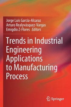 Paperback Trends in Industrial Engineering Applications to Manufacturing Process Book