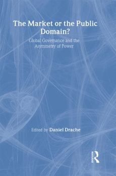 Hardcover The Market or the Public Domain: Redrawing the Line Book