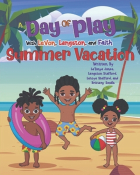 Paperback A Day of Play with LeVon, Langston, and Faith - Summer Vacation Book