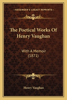 Paperback The Poetical Works Of Henry Vaughan: With A Memoir (1871) Book