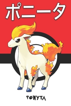 Paperback Ponyta: &#12509;&#12491;&#12540;&#12479; Poniita Ponita Pokemon Notebook Blank Lined Journal Book