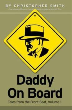Paperback Daddy on Board: Tales from the Front Seat, Volume 1 Book
