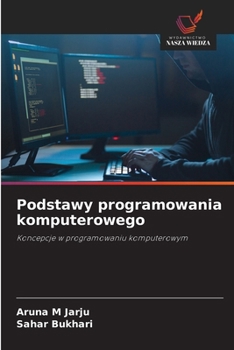 Podstawy programowania komputerowego (Polish Edition)