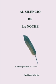 Paperback Al Silencio de la Noche: Y otros poemas [Spanish] Book