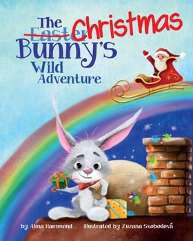 Paperback The Christmas Bunny's Wild Adventure Book