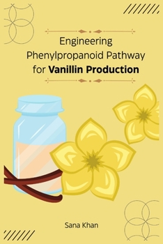 Paperback Engineering Phenylpropanoid Pathway for Vanillin Production [Large Print] Book