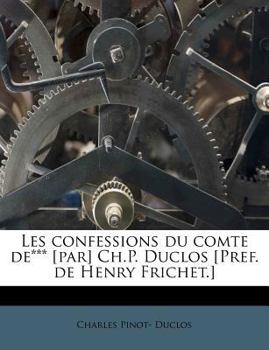 Paperback Les Confessions Du Comte De*** [par] Ch.P. Duclos [pref. de Henry Frichet.] [French] Book