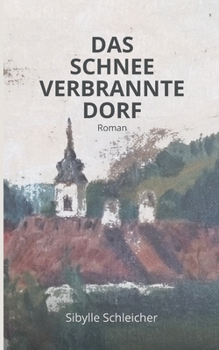 Paperback Das Schneeverbrannte Dorf: Roman [German] Book