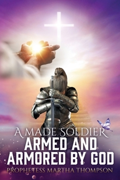Paperback A Made Soldier Armed and Armored by God Book