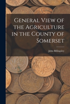 Paperback General View of the Agriculture in the County of Somerset Book