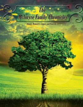 Paperback The McIntyre Family Chronicles: Adams, Bennett, James, Ransom Book