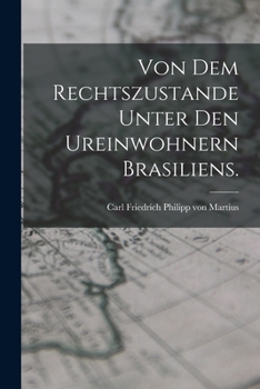 Paperback Von dem Rechtszustande unter den Ureinwohnern Brasiliens. [German] Book