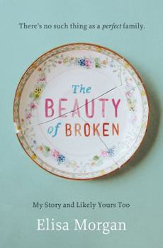 Paperback The Beauty of Broken: My Story, and Likely Yours Too Book