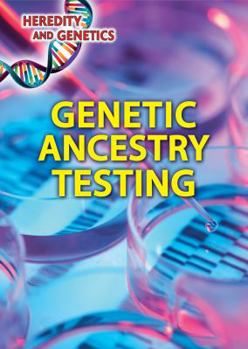 Genetic Ancestry Testing - Book  of the Heredity and Genetics