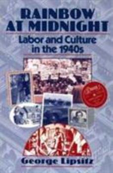 Paperback Rainbow at Midnight: Labor and Culture in the 1940s Book