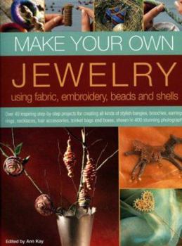 Paperback Make Your Own Jewellery: Using Fabric, Leather, Embroidery, Beads and Shells [With Templates] Book
