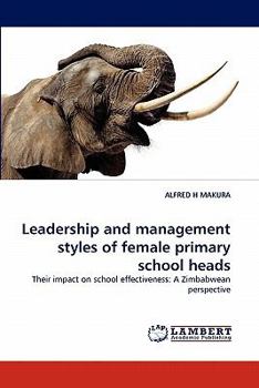 Paperback Leadership and management styles of female primary school heads Book