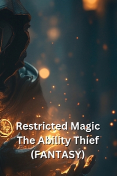 Paperback Restricted Magic The Ability Thief (FANTASY) Book