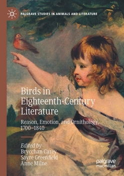 Paperback Birds in Eighteenth-Century Literature: Reason, Emotion, and Ornithology, 1700-1840 Book