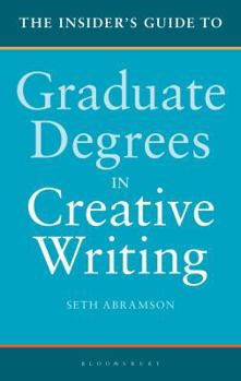 Paperback The Insider's Guide to Graduate Degrees in Creative Writing Book