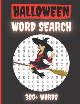 HALLOWEEN WORD SEARCH 300+ WORDS: Activity Book Large Print Word Search Book For Adults Family Puzzles with Answer Thanksgiving Halloween Chistmas | 8x11,5 in. FORMAT | PERFECT GIFT
