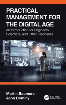 Hardcover Practical Management for the Digital Age: An Introduction for Engineers, Scientists, and Other Disciplines Book