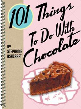 Spiral-bound 101 Things to Do with Chocolate Book