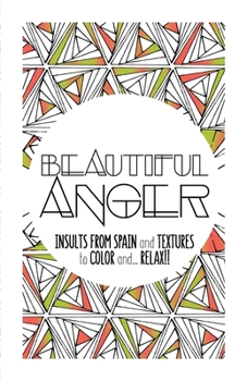 Beautiful Anger: Adult coloring book with textures and insults from Spain