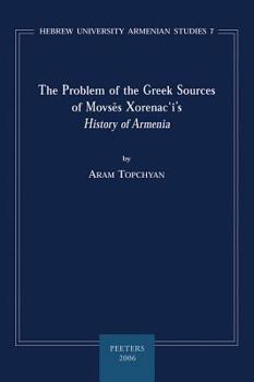 Paperback The Problem of the Greek Sources of Movses Xorenac'i's History of Armenia Book