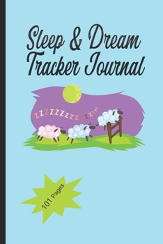 Paperback Sleep And Dream Tracker Journal 101 Pages: Sheep Jumping: Monitor Your Sleep And Your Dreams Book