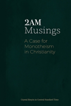 2am Musings: A Case for Monotheism in Christianity