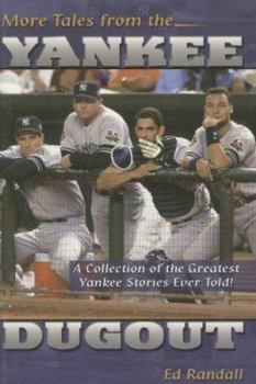 Paperback More Tales from the Yankee Dugout: A Collection of the Greatest Yankee Stories Ever Told! Book